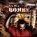 Michel - Bombe