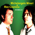 Michelangelo Mineri & Max Cosmico - Ecoballe